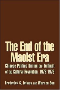 cover of the book The End of the Maoist Era: Chinese Politics During the Twilight of the Cultural Revolution, 1972-1976 (The Politics of Transition, 1972-1982)