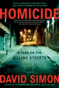 cover of the book Homicide: A Year on the Killing Streets