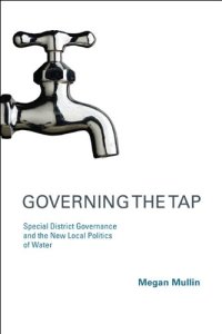 cover of the book Governing the Tap: Special District Governance and the New Local Politics of Water (American and Comparative Environmental Policy)