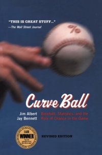 cover of the book Curve Ball: Baseball, Statistics, and the Role of Chance in the Game (2003)