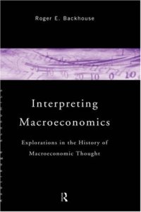 cover of the book Interpreting Macroeconomics: Explorations in the History of Macroeconomic Thought