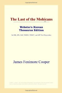 cover of the book The Last of the Mohicans (Webster's Korean Thesaurus Edition)