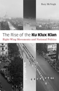 cover of the book The Rise of the Ku Klux Klan: Right-Wing Movements and National Politics (Social Movements, Protest and Contention)