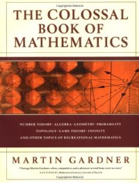 cover of the book The Colossal Book of Mathematics: Classic Puzzles, Paradoxes, and Problems