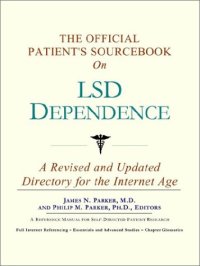 cover of the book The Official Patient's Sourcebook on Lsd Dependence: A Revised and Updated Directory for the Internet Age