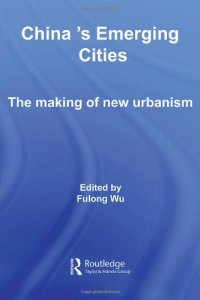 cover of the book China's Emerging Cities: The Making of New Urbanism