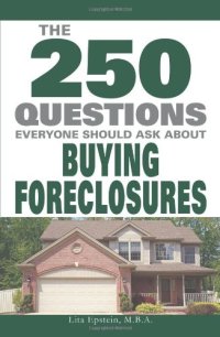 cover of the book The 250 Questions Everyone Should Ask about Buying Foreclosures