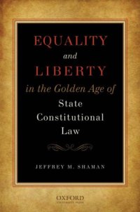 cover of the book Equality and Liberty in the Golden Age of State Constitutional Law