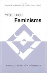 cover of the book Fractured Feminisms: Rhetoric, Context, and Contestation