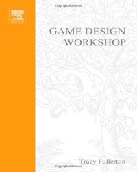 cover of the book Game Design Workshop: Designing, Prototyping, and Playtesting Games