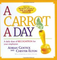 cover of the book A Carrot a Day: A Daily Dose of Recognition for Your Employees 