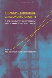 cover of the book Financial Structures and Economic Growth: A Cross-Country Comparison of Banks, Markets, and Development