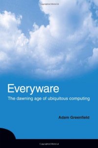 cover of the book Everyware: The dawning age of ubiquitous computing