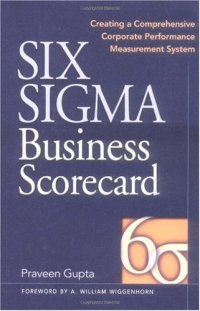 cover of the book Six Sigma Business Scorecard : Creating a Comprehensive Corporate Performance Measurement System 