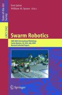 cover of the book Swarm Robotics: SAB 2004 International Workshop, Santa Monica, CA, USA, July 17, 2004, Revised Selected Papers