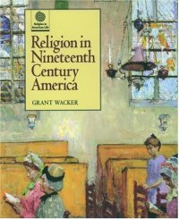 cover of the book Religion in Nineteenth Century America (Religion in American Life)