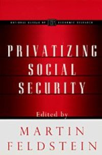 cover of the book Privatizing Social Security (National Bureau of Economic Research Project Report)