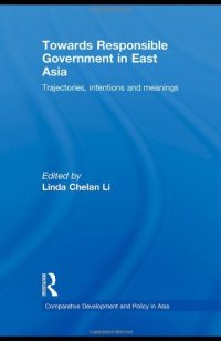 cover of the book Towards Responsible Government in East Asia: Trajectories, Intentions and Meanings