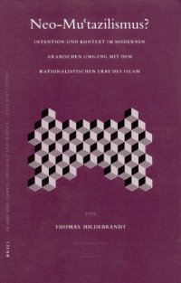 cover of the book Neo-mu'tazilismus? Intention und Kontext im modernen arabischen Umgang mit dem rationalistischen Erbe des Islam