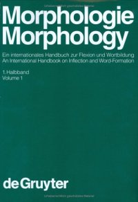 cover of the book Morphologie: Ein internationales Handbuch zur Flexion und Wortbildung   Morphology: an international handbook on inflection and word-formation (Handbücher zur Sprach- und Kommunikationswissenschaft   Handbooks of Linguistics and communication science, Ban