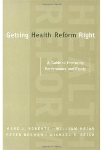 cover of the book Getting Health Reform Right: A Guide to Improving Performance and Equity