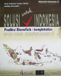 cover of the book Solusi untuk Indonesia : prediksi ekonofisik kompleksitas