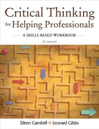 cover of the book Critical Thinking for Helping Professionals: A Skills-Based Workbook