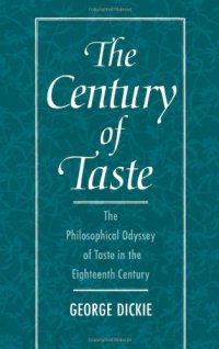 cover of the book The Century of Taste: The Philosophical Odyssey of Taste in the Eighteenth Century