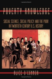 cover of the book Poverty Knowledge: Social Science, Social Policy, and the Poor in Twentieth-Century U.S. History