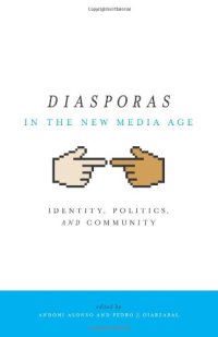 cover of the book Diasporas in the New Media Age: Identity, Politics, and Community