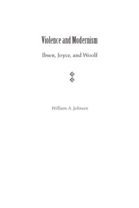 cover of the book Violence and Modernism: Ibsen, Joyce, and Woolf