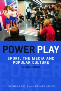 cover of the book Power Play: Sport, the Media, and Popular Culture, Revised Second Edition