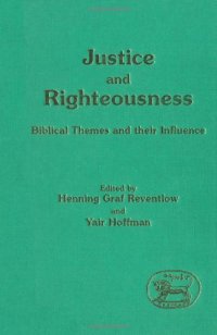 cover of the book Justice and Righteousness: Biblical Themes and Their Influence (JSOT Supplement Series)