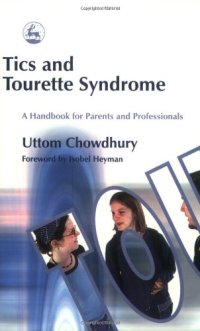 cover of the book Tics and Tourette Syndrome: A Handbook for Parents and Professionals