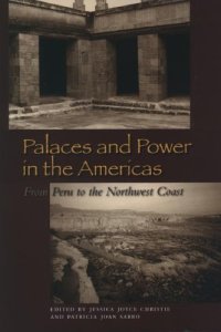 cover of the book Palaces and Power in the Americas: From Peru to the Northwest Coast