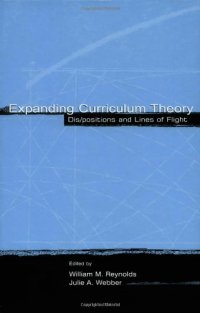 cover of the book Expanding Curriculum Theory: Dis positions and Lines of Flight (Studies in Curriculum Theory)