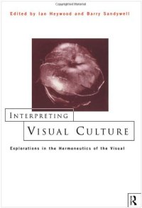 cover of the book Interpreting Visual Culture: Explorations in the Hermeneutics of Vision