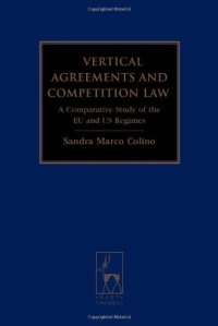 cover of the book Vertical Agreements and Competition Law: A Comparative Study of the EU and US Regimes