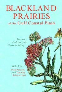 cover of the book Blackland Prairies of the Gulf Coastal Plain: Nature, Culture, and Sustainability