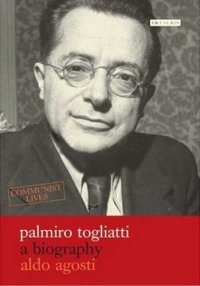 cover of the book Palmiro Togliatti: A Biography (Communist Lives)