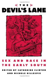 cover of the book The Devil's Lane: Sex and Race in the Early South