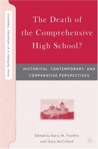 cover of the book The Death of the Comprehensive High School?: Historical, Contemporary, and Comparative Perspectives (Secondary Education in a Changing World)