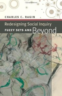 cover of the book Redesigning Social Inquiry: Fuzzy Sets and Beyond