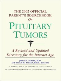 cover of the book The 2002 Official Parent's Sourcebook on Pituitary Tumors