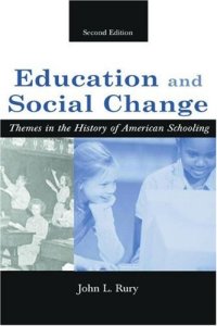 cover of the book Education and Social Change: Themes in the History of American Schooling