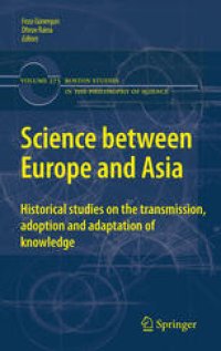 cover of the book Science between Europe and Asia: Historical Studies on the Transmission, Adoption and Adaptation of Knowledge