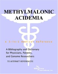 cover of the book Methylmalonic Acidemia - A Bibliography and Dictionary for Physicians, Patients, and Genome Researchers