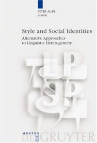 cover of the book Style and Social Identities: Alternative Approaches to Linguistic Heterogeneity (LPSP 18) (Language, Power and Social Process)