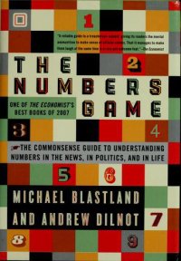 cover of the book The Numbers Game: The Commonsense Guide to Understanding Numbers in the News, in Politics, and inLife