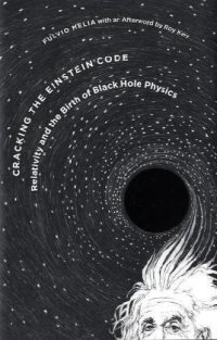 cover of the book Cracking the Einstein Code: Relativity and the Birth of Black Hole Physics